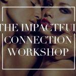 johnny's impactful connection workshop