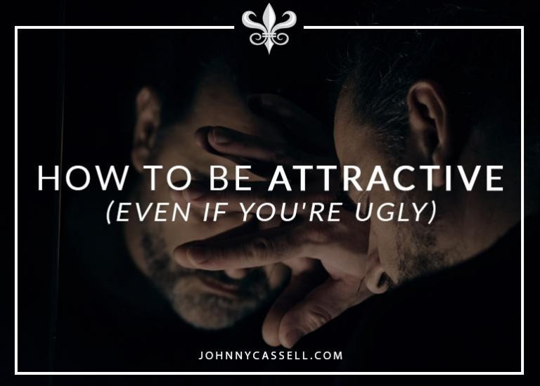 how-to-be-attractive-even-if-you-re-ugly-by-johnny-cassell