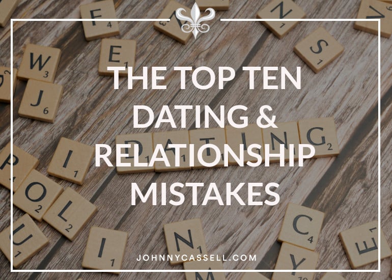 dating and relationship mistakes