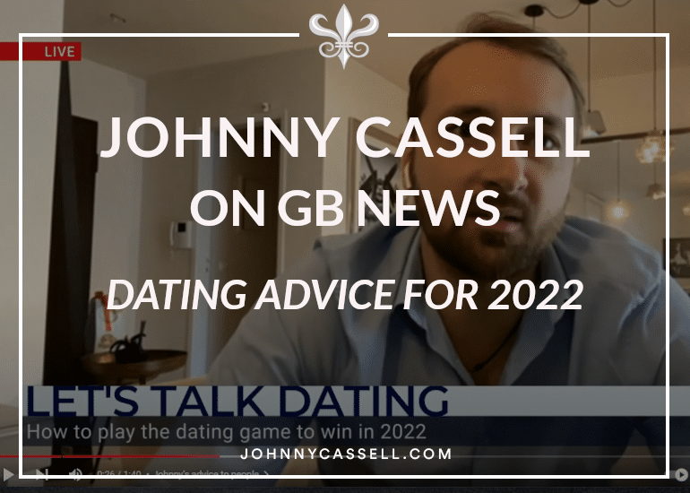 Dating Advice For 2022 - GB News Interview Johnny Cassell